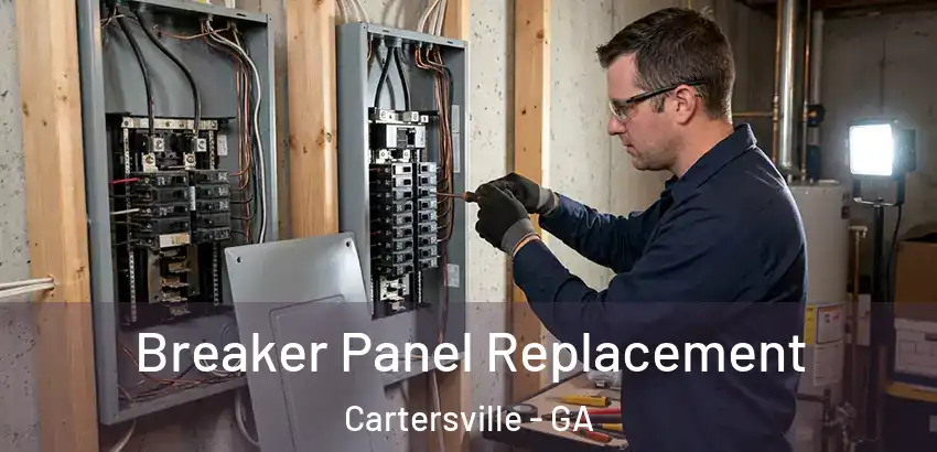 Breaker Panel Replacement Cartersville - GA
