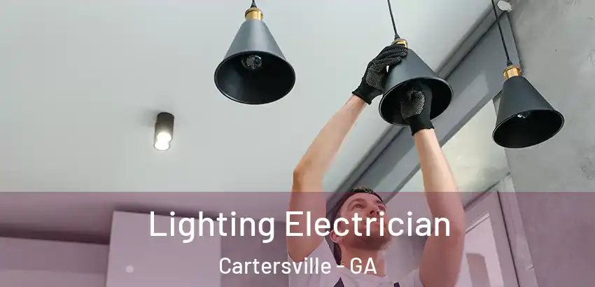  Lighting Electrician Cartersville - GA